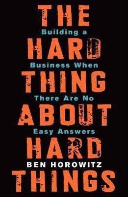 Obrázok The Hard Thing About Hard Things: Building a Business When There Are No Easy Answers
