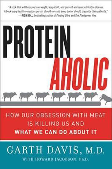 Obrázok Proteinaholic: How Our Obsession with Meat Is Killing Us and What We Can Do About It