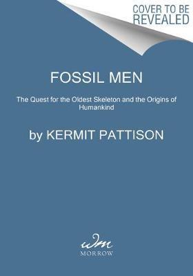 Obrázok Fossil Men: The Quest for the Oldest Skeleton and the Origins of Humankind