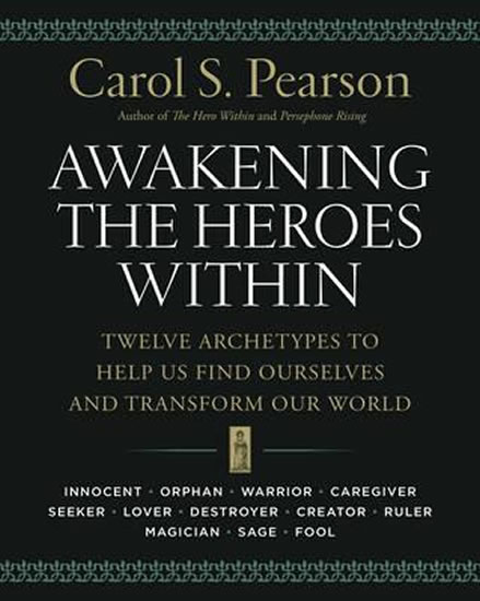 Obrázok Awakening the Heroes Within: Twelve Archetypes to Help Us Find Ourselvesand Transform Our World