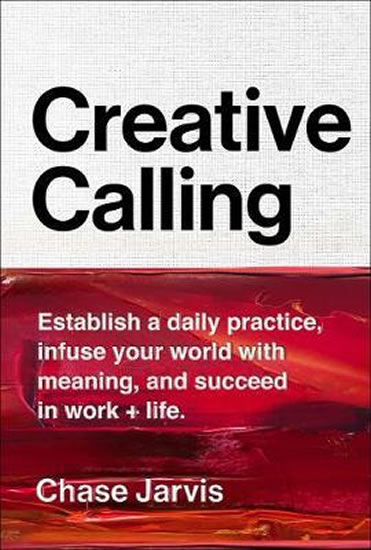 Obrázok Creative Calling: Establish a Daily Practice, Infuse Your World with Meaning, and Succeed in Work + Life
