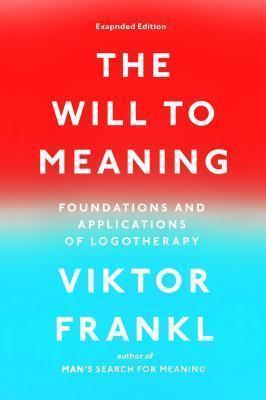 Obrázok The Will to Meaning : Foundations and Applications of Logotherapy