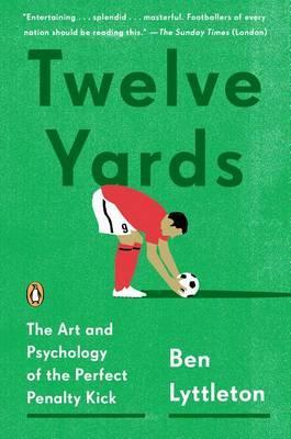 Obrázok Twelve Yards : The Art and Psychology of the Perfect Penalty Kick