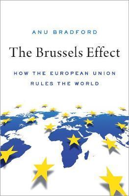 Obrázok The Brussels Effect : How the European Union Rules the World