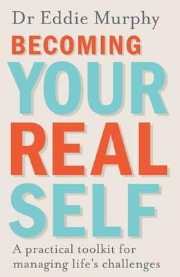 Obrázok Becoming Your Real Self : A Practical Toolkit for Managing Lifes Challenges