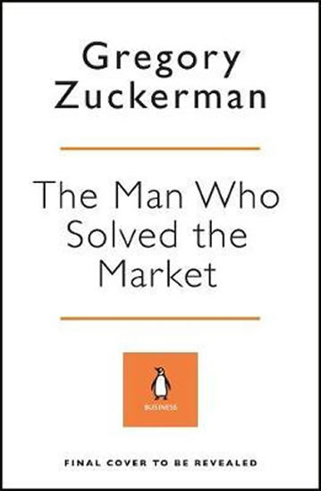Obrázok The Man Who Solved the Market : How Jim Simons Launched the Quant Revolution