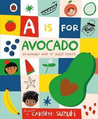 Obrázok A is for Avocado: An Alphabet Book of Plant Power
