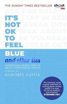 Obrázok Its Not OK to Feel Blue (and other lies)