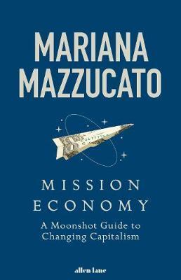 Obrázok Mission Economy: A Moonshot Guide to Changing Capitalism