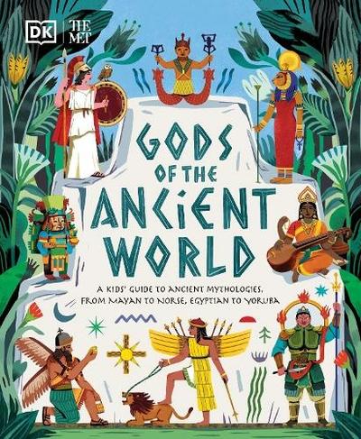Obrázok The Met Gods of the Ancient World: A Kids´ Guide to Ancient Mythologies, From Mayan to Norse, Egyptian to Yoruba