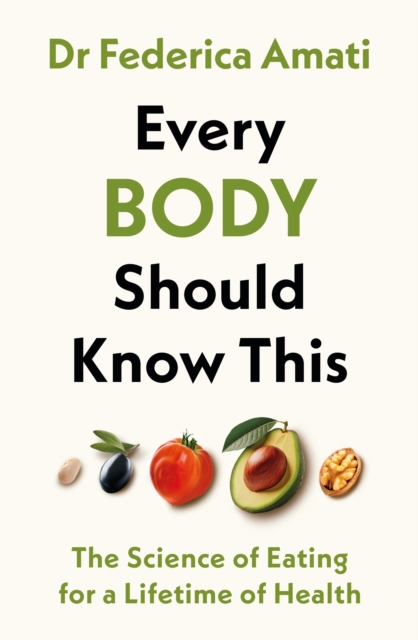 Obrázok Every Body Should Know This : The Science of Eating for a Lifetime of Health