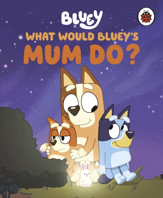 Obrázok Bluey: What Would Bluey's Mum Do?