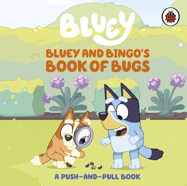 Obrázok Bluey: Bluey and Bingos Book of Bugs