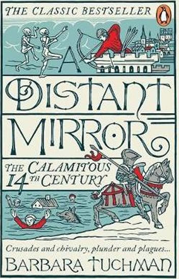 Obrázok A Distant Mirror : The Calamitous 14th Century