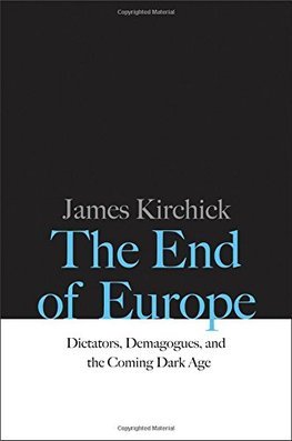 Obrázok End of Europe: Dictators, Demagogues, and the Coming Dark Age