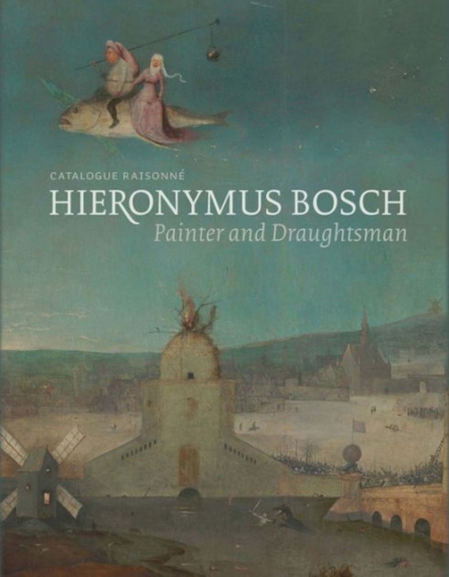 Obrázok Hieronymus Bosch, Painter and Draughtsman: Catalogue Raisonne
