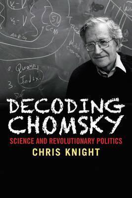 Obrázok Decoding Chomsky: Science and Revolutionary Politics