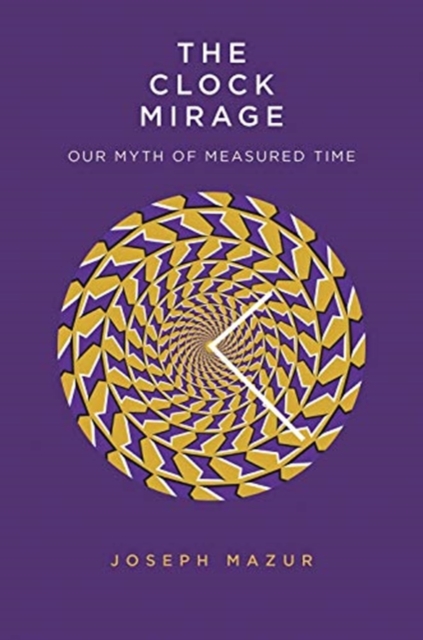 Obrázok Clock Mirage: Our Myth of Measured Time