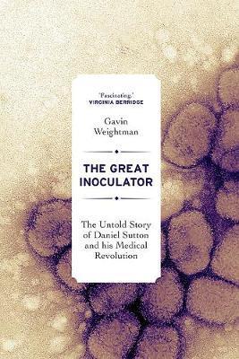 Obrázok Great Inoculator: The Untold Story of Daniel Sutton and his Medical Revolution