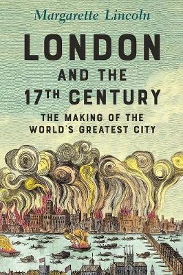 Obrázok London and the Seventeenth Century: The Making of the Worlds Greatest City