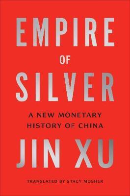 Obrázok Empire of Silver: A New Monetary History of China