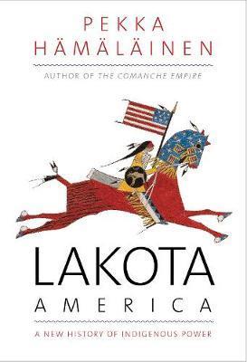 Obrázok Lakota America: A New History of Indigenous Power