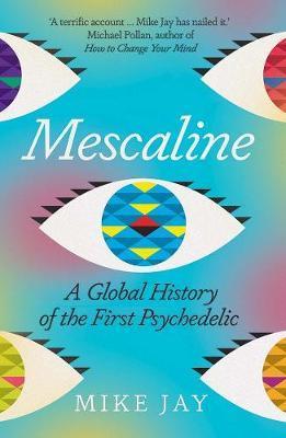 Obrázok Mescaline: A Global History of the First Psychedelic