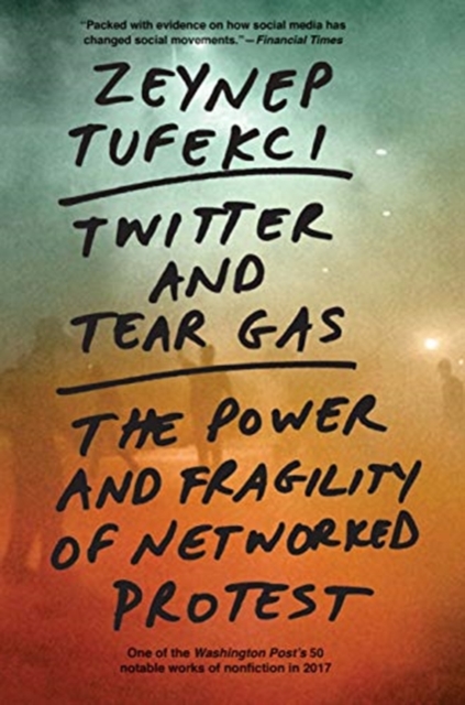 Obrázok Twitter and Tear Gas: The Power and Fragility of Networked Protest
