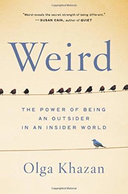 Obrázok Weird: The Power of Being an Outsider in an Insider World