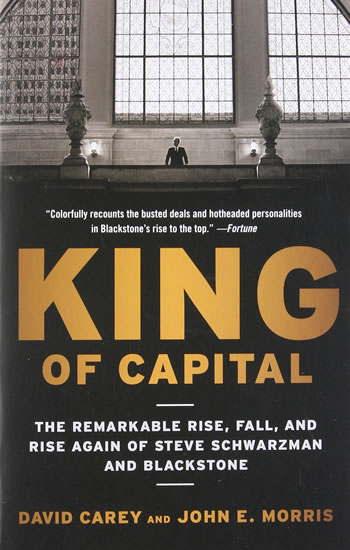 Obrázok King of Capital: The Remarkable Rise, Fall, and Rise Again of Steve Schwarzman and Blackstone
