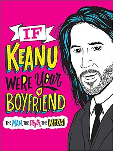 Obrázok If Keanu Were Your Boyfriend: The Man, the Myth, the WHOA