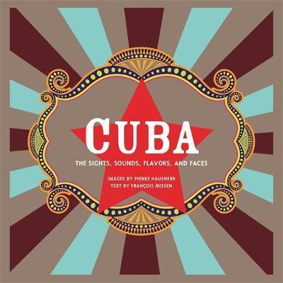 Obrázok Cuba: The Sights, Sounds, Flavors, and Faces