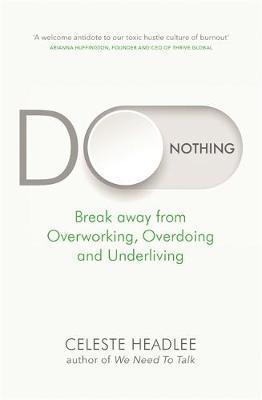 Obrázok Do Nothing : Break Away from Overworking, Overdoing and Underliving