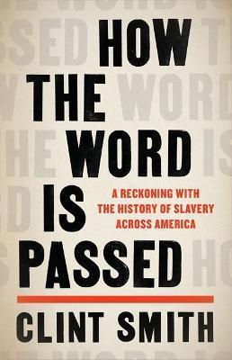 Obrázok How the Word Is Passed: A Reckoning with the History of Slavery Across America