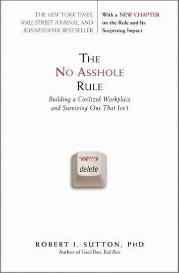 Obrázok The No Asshole Rule: Building a Civilized Workplace and Surviving One That Isn´t