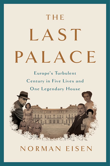 Obrázok The Last Palace: Europe´s Turbulent Century in Five Lives and One Legendary House