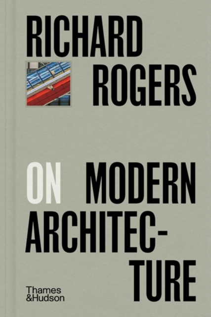 Obrázok Richard Rogers on Modern Architecture