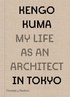 Obrázok Kengo Kuma: My Life as an Architect in Tokyo
