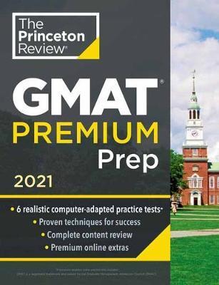 Obrázok Princeton Review GMAT Premium Prep, 2021 : 6 Computer-Adaptive Practice Tests + Review and Techniques + Online Tools