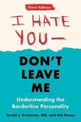 Obrázok I Hate You - Don´t Leave Me: Third Edition : Understanding the Borderline Personality
