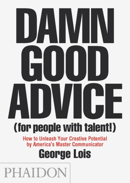 Obrázok Lois, George: Damn Good Advice For People with Talent!
