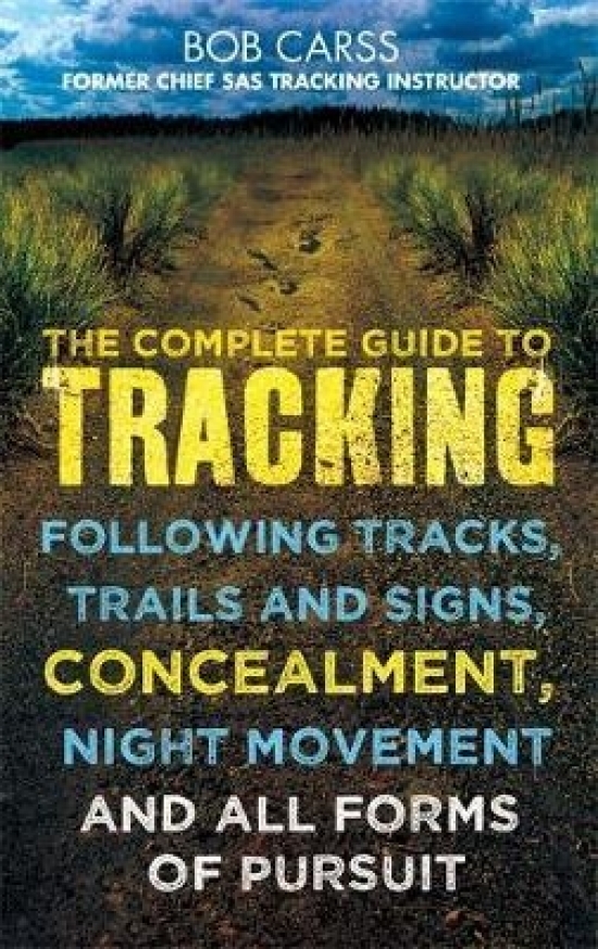 Obrázok The Complete Guide to Tracking : Following Tracks, Trails and Signs, Concealment, Night Movement and All Forms of Pursuit