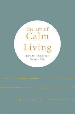 Obrázok The Art of Calm Living : How to Find Calm and Live Peacefully