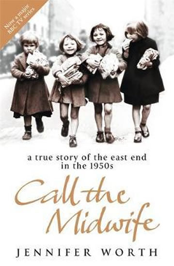 Obrázok Call the Midwife : A True Story of the E