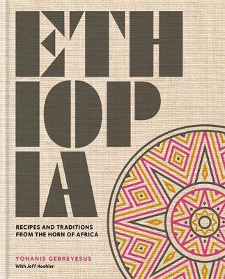 Obrázok Ethiopia : Recipes and traditions from the horn of Africa