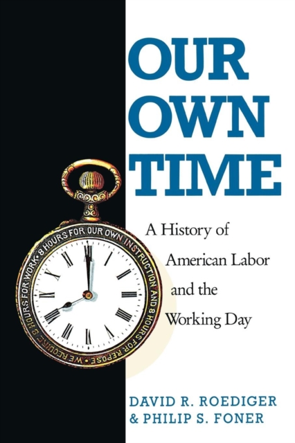Obrázok Our Own Time : A History of American Labor and the Working Day
