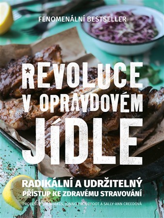 Obrázok Revoluce v opravdovém jídle - Radikální a udržitelný přístup ke zdravému stravování