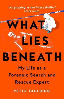 Obrázok What Lies Beneath: My Life as a Forensic Search and Rescue Expert
