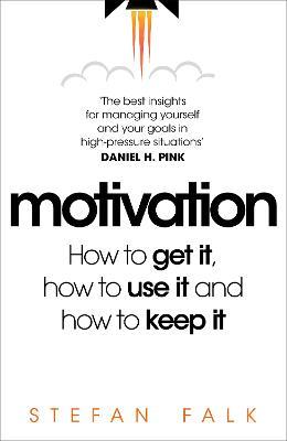 Obrázok Motivation: How to get it, how to use it and how to keep it