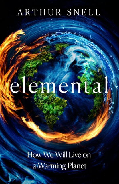 Obrázok Elemental: How We Will Live on a Warming Planet